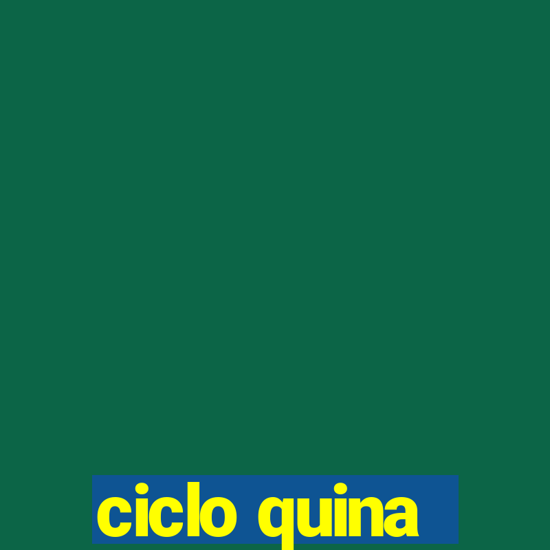 ciclo quina