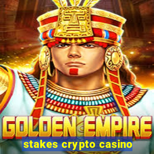 stakes crypto casino