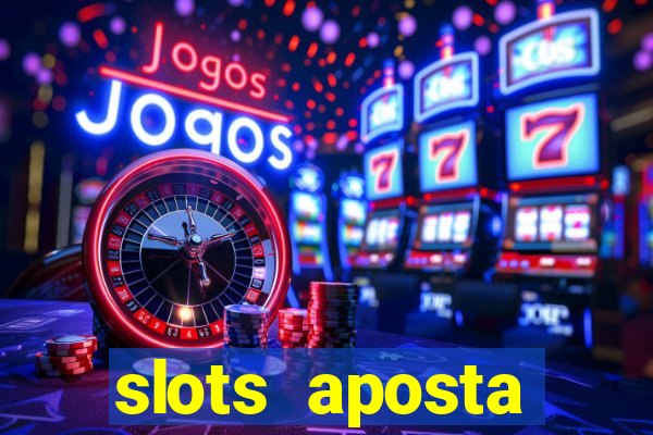 slots aposta m铆nima 1 centavo