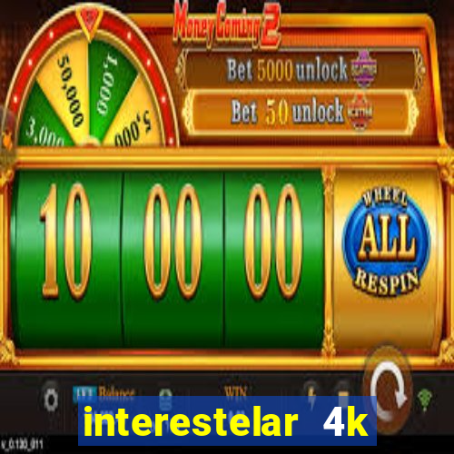 interestelar 4k dublado download