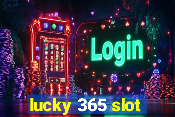 lucky 365 slot