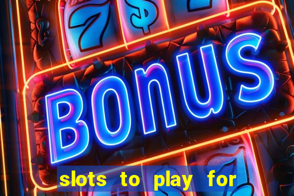 slots to play for free with bonuses