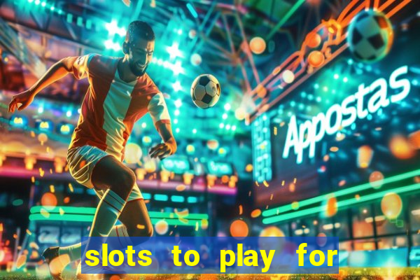 slots to play for free with bonuses