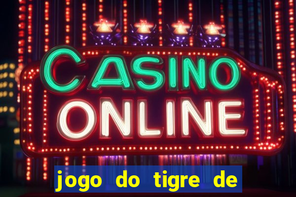 jogo do tigre de r$ 5