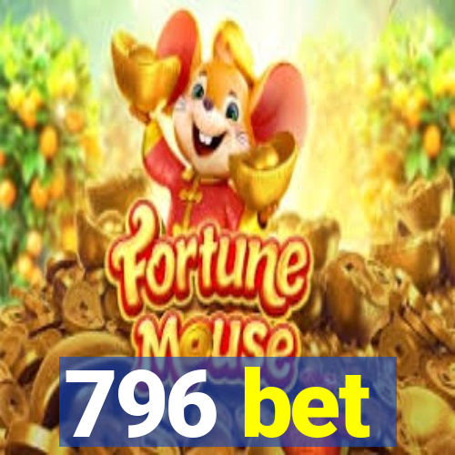 796 bet