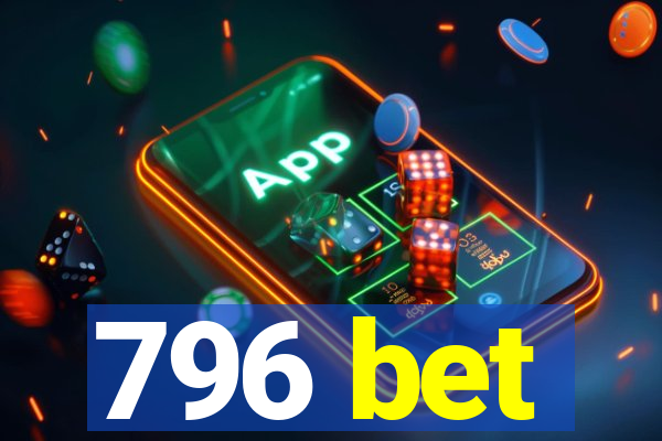 796 bet