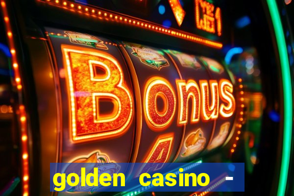 golden casino - slots games