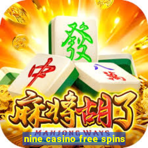 nine casino free spins