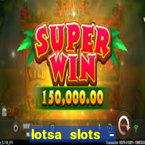 lotsa slots - jogos de cassino