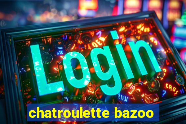 chatroulette bazoo