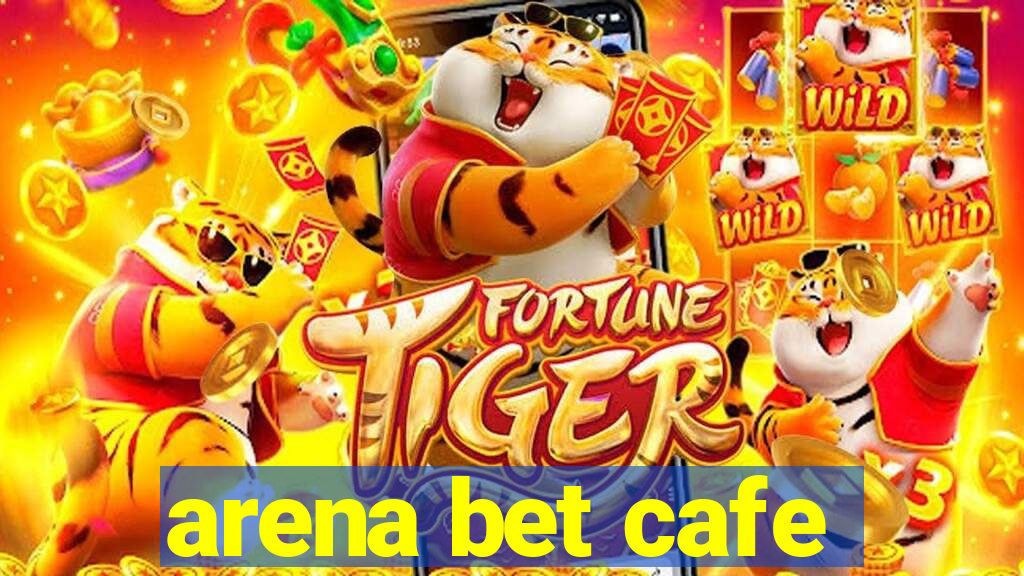 arena bet cafe