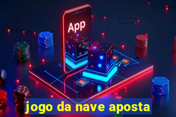 jogo da nave aposta