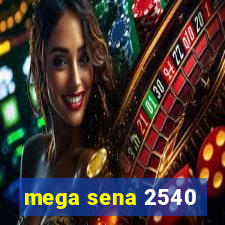 mega sena 2540