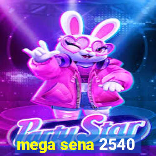 mega sena 2540