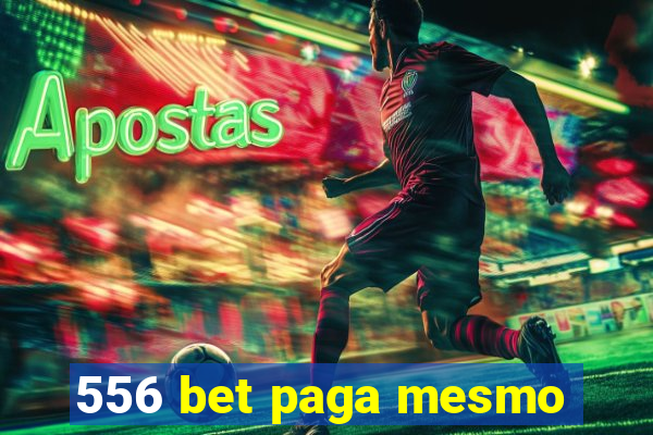 556 bet paga mesmo