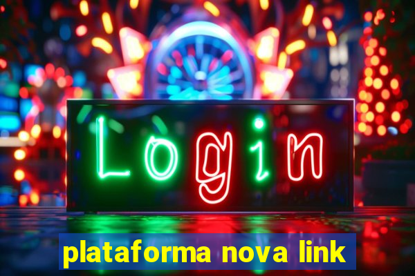 plataforma nova link