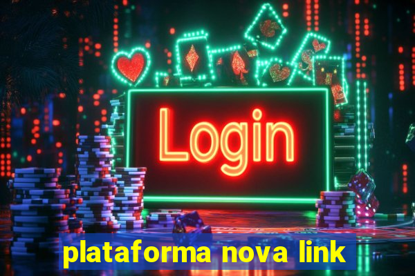 plataforma nova link