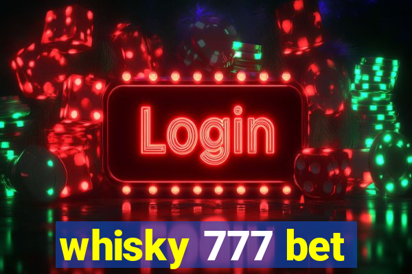 whisky 777 bet