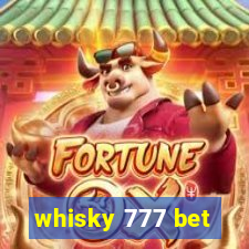 whisky 777 bet