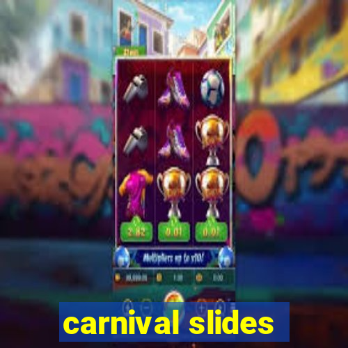 carnival slides