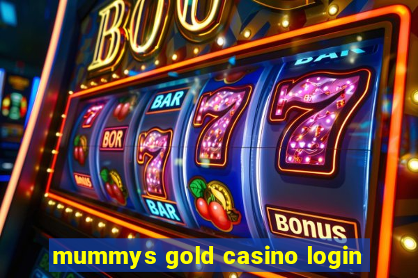 mummys gold casino login