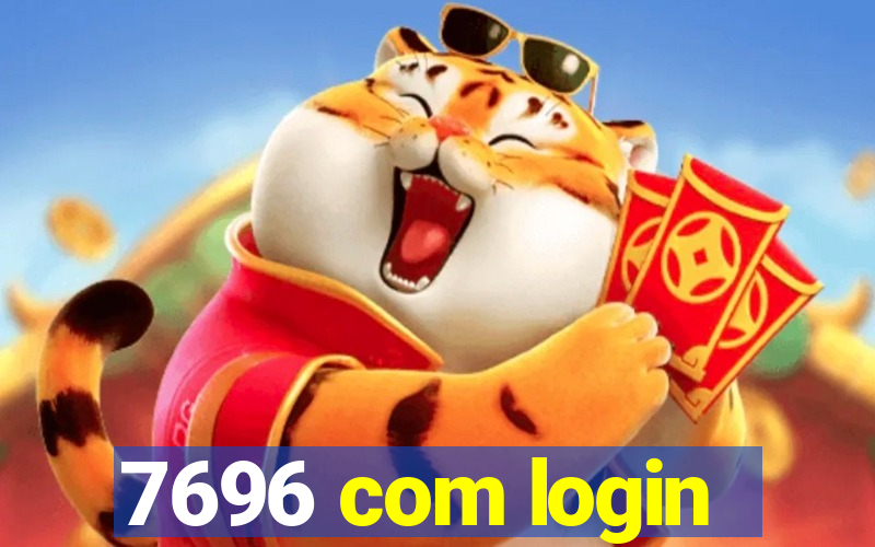 7696 com login