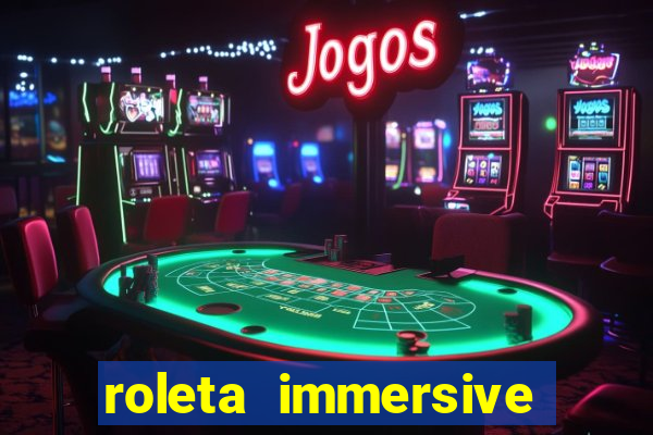 roleta immersive estrela bet