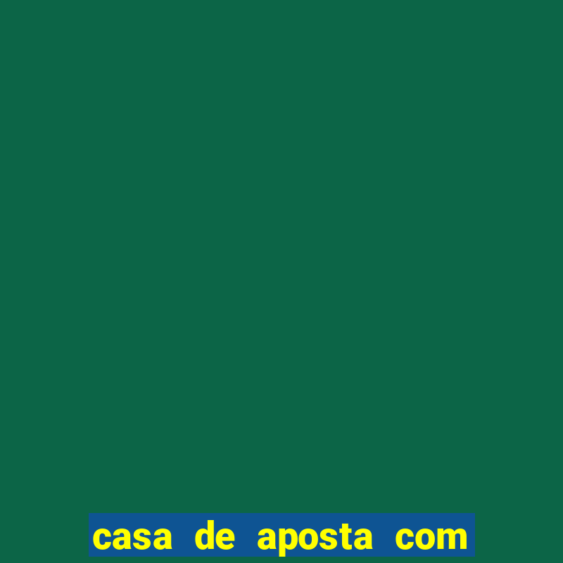 casa de aposta com bonus de cadastro sem deposito