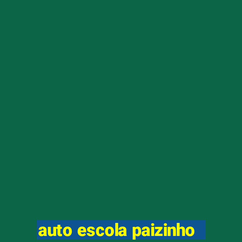 auto escola paizinho