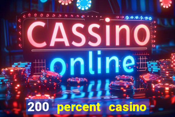 200 percent casino bonus uk