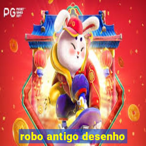 robo antigo desenho