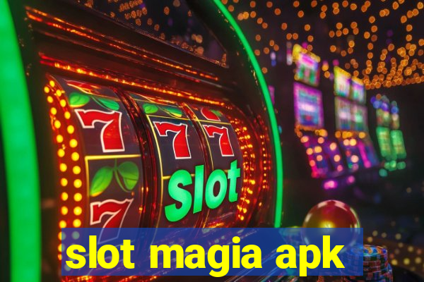 slot magia apk