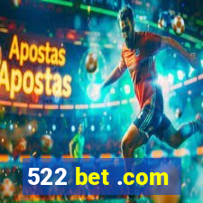 522 bet .com