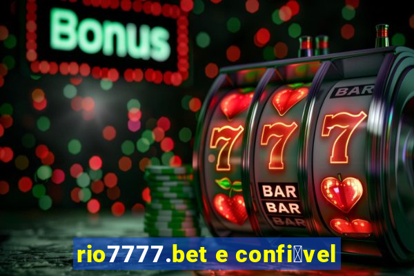 rio7777.bet e confi谩vel