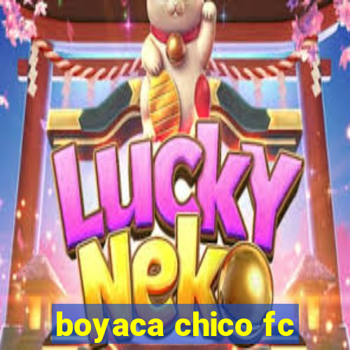 boyaca chico fc