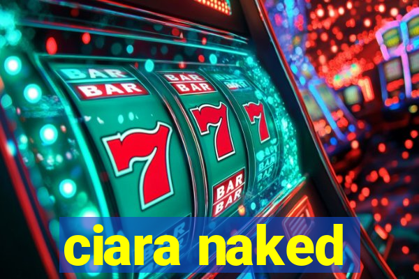 ciara naked