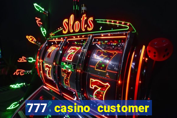 777 casino customer service number