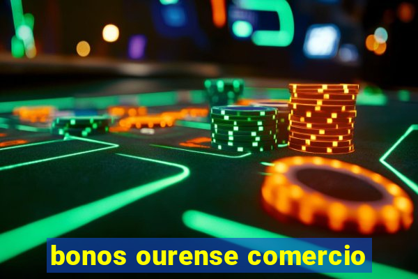 bonos ourense comercio