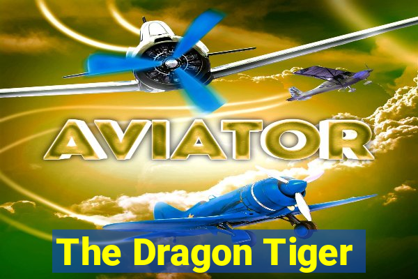 The Dragon Tiger