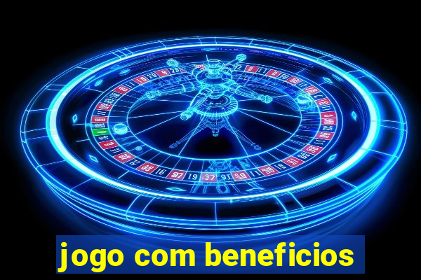 jogo com beneficios