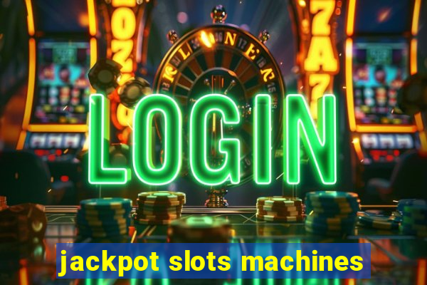 jackpot slots machines