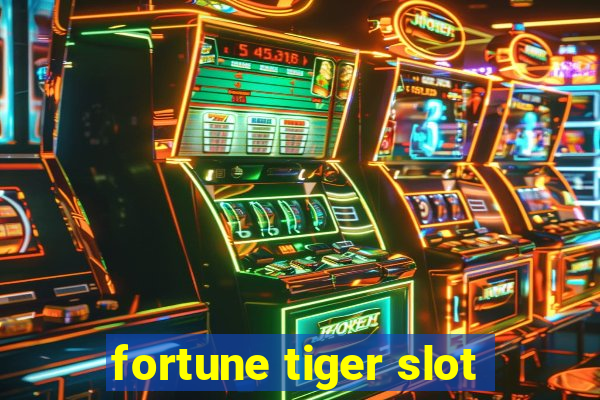 fortune tiger slot