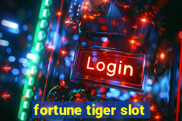 fortune tiger slot