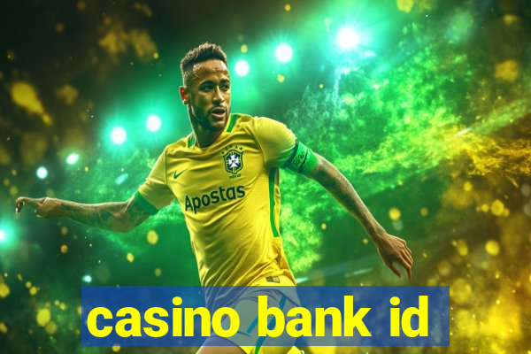 casino bank id