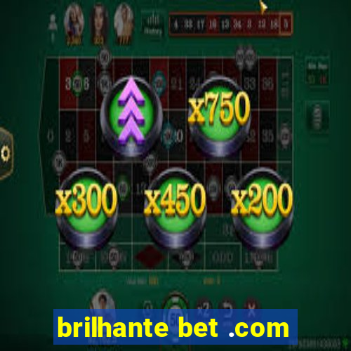 brilhante bet .com