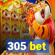 305 bet