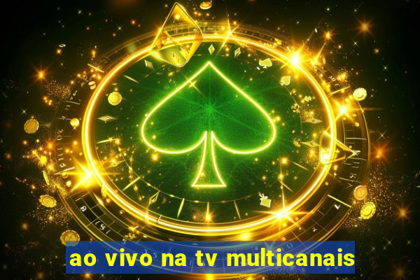 ao vivo na tv multicanais