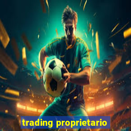 trading proprietario