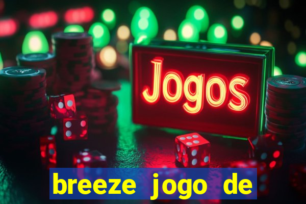 breeze jogo de aposta online