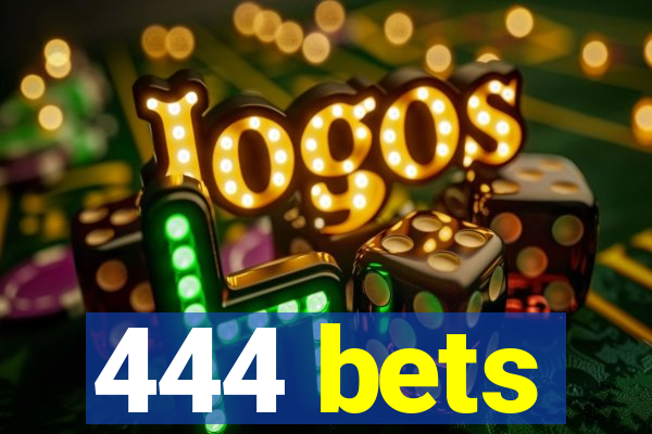 444 bets